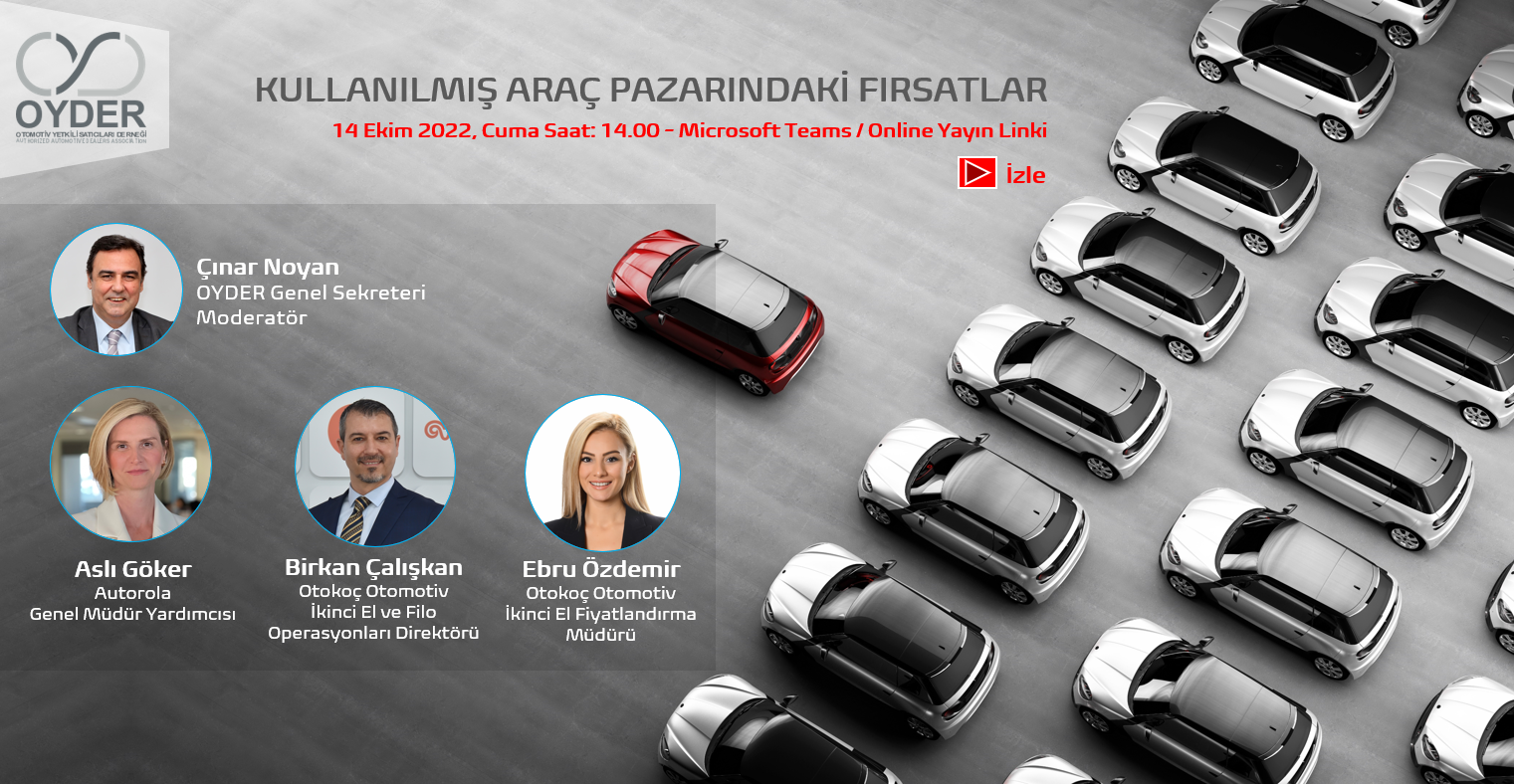 14 Ekim 2022 Oyder Webinar Serisi III. // Kullanılmış Araç Pazarındaki Fırsatlar